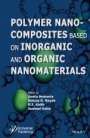 Polymer Nanocomposites based on Inorganic and Organic Nanomaterials - ISBN 9781118385098