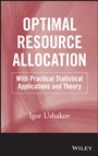 Optimal Resource Allocation: With Practical Statistical Applications and Theory - ISBN 9781118389973