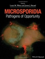 Microsporidia: Pathogens of Opportunity - ISBN 9781118395226