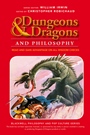 Dungeons and Dragons and Philosophy: Read and Gain Advantage on All Wisdom Checks - ISBN 9781118397626