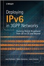 Deploying IPv6 in 3GPP Networks: Evolving Mobile Broadband from 2G to LTE and Beyond - ISBN 9781118398296