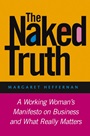 The Naked Truth: A Working Womans Manifesto on Business and What Really Matters - ISBN 9781118401132