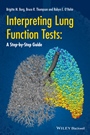 Interpreting Lung Function Tests: A Step–by Step Guide - ISBN 9781118405512