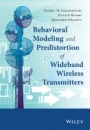 Behavioral Modeling and Predistortion of Wideband Wireless Transmitters - ISBN 9781118406274