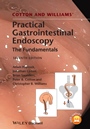 Cotton and Williams Practical Gastrointestinal Endoscopy: The Fundamentals - ISBN 9781118406465