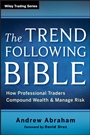 The Trend Following Bible: How Professional Traders Compound Wealth and Manage Risk - ISBN 9781118407745