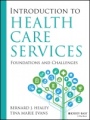 Introduction to Health Care Services: Foundations and Challenges - ISBN 9781118407936