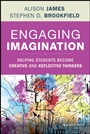 Engaging Imagination: Helping Students Become Creative and Reflective Thinkers - ISBN 9781118409473