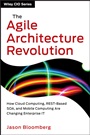 The Agile Architecture Revolution: How Cloud Computing, REST–Based SOA, and Mobile Computing Are Changing Enterprise IT - ISBN 9781118409770