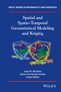 Spatial and Spatio–Temporal Geostatistical Modeling and Kriging - ISBN 9781118413180