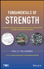 Fundamentals of Strength: Principles, Experiment, and Applications of an Internal State Variable Constitutive Formulation - ISBN 9781118413418
