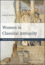 Women in Classical Antiquity: From Birth to Death - ISBN 9781118413524