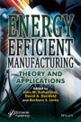 Energy Efficient Manufacturing: Theory and Applications - ISBN 9781118423844