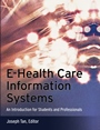 E–Health Care Information Systems: An Introduction for Students and Professionals - ISBN 9781118425770