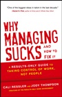Why Managing Sucks and How to Fix It: A Results–Only Guide to Taking Control of Work, Not People - ISBN 9781118426364
