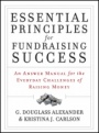 Essential Principles for Fundraising Success: An Answer Manual for the Everyday Challenges of Raising Money - ISBN 9781118427330