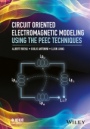 Circuit Oriented Electromagnetic Modeling Using the PEEC Techniques - ISBN 9781118436646