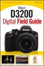 Nikon D3200 Digital Field Guide - ISBN 9781118438220