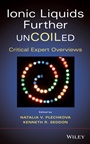 Ionic Liquids further UnCOILed: Critical Expert Overviews - ISBN 9781118438633