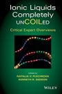 Ionic Liquids Completely UnCOILed: Critical Expert Overviews - ISBN 9781118439067