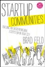 Startup Communities: Building an Entrepreneurial Ecosystem in Your City - ISBN 9781118441541