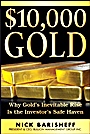 $10,000 Gold: Why Golds Inevitable Rise Is the Investors Safe Haven - ISBN 9781118443507