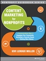 Content Marketing for Nonprofits: A Communications Map for Engaging Your Community, Becoming a Favorite Cause, and Raising More Money - ISBN 9781118444023
