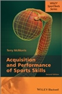 Acquisition and Performance of Sports Skills - ISBN 9781118444665