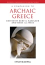 A Companion to Archaic Greece - ISBN 9781118451380