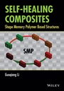 Self–Healing Composites: Shape Memory Polymer Based Structures - ISBN 9781118452424