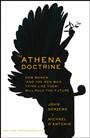 The Athena Doctrine: How Women (and the Men Who Think Like Them) Will Rule the Future - ISBN 9781118452950