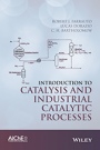 Introduction to Catalysis and Industrial Catalytic Processes - ISBN 9781118454602