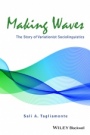 Making Waves: The Story of Variationist Sociolinguistics - ISBN 9781118455432