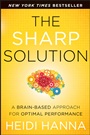 The Sharp Solution: A Brain–Based Approach for Optimal Performance - ISBN 9781118457399