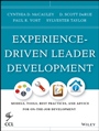 Experience–Driven Leader Development: Models, Tools, Best Practices, and Advice for On–the–Job Development - ISBN 9781118458075