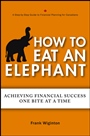 How to Eat an Elephant: Achieving Financial Success One Bite at a Time - ISBN 9781118459737
