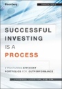 Successful Investing Is a Process: Structuring Efficient Portfolios for Outperformance - ISBN 9781118459904