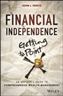 Financial Independence (Getting to Point X): An Advisors Guide to Comprehensive Wealth Management - ISBN 9781118460214