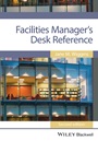 Facilities Managers Desk Reference - ISBN 9781118462942
