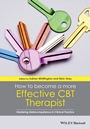 How to Become a More Effective CBT Therapist: Mastering Metacompetence in Clinical Practice - ISBN 9781118468357