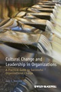 Cultural Change and Leadership in Organizations: A Practical Guide to Successful Organizational Change - ISBN 9781118469293