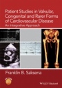 Patient Studies in Valvular, Congenital, and Rarer Forms of Cardiovascular Disease: An Integrative Approach - ISBN 9781118469798