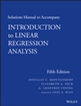 Solutions Manual to accompany Introduction to Linear Regression Analysis - ISBN 9781118471463