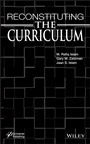 Reconstituting the Curriculum - ISBN 9781118472897