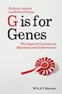 G is for Genes: The Impact of Genetics on Education and Achievement - ISBN 9781118482780