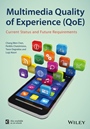 Multimedia Quality of Experience (QoE): Current Status and Future Requirements - ISBN 9781118483916