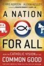 A Nation for All: How the Catholic Vision of the Common Good Can Save America from the Politics of Division - ISBN 9781118486375