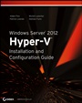 Windows Server 2012 Hyper–V Installation and Configuration Guide - ISBN 9781118486498