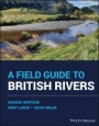 A Field Guide to British Rivers - ISBN 9781118487983