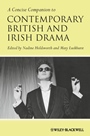 A Concise Companion to Contemporary British and Irish Drama - ISBN 9781118492130